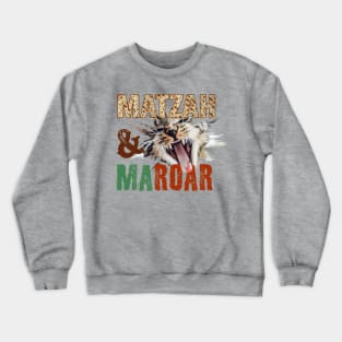 Passover Cute Cat- Matza and Maror / Ma-roar. פסח מצה מרור Crewneck Sweatshirt